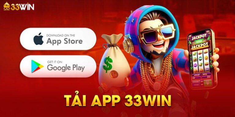 tải app 33win trải nghiệm cá cược trên điện thoại